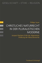 Philipp Saure, Phillipp Saure, Mariann Heimbach-Steins, Marianne Heimbach-Steins - Christliches Naturrecht in der pluralistischen Moderne