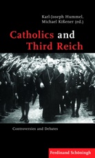 Karl-Joseph Hummel, Michae Kissener, Michael Kißener - Catholics and Third Reich