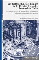 Sabrina Meckel-Pfannkuche, Markus Graulich, Heriber Hallermann, Heribert Hallermann, Thomas Meckel, Matthias Pulte... - Die Rechtsstellung der Kleriker in der Rechtsordnung der lateinischen Kirche