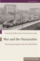 Sarah K. Danielsson, Timothy Demy, Timothy J. Demy, Timothy J Demy et al, Fran Jacob, Frank Jacob... - War and the Humanities