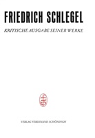 Han Dierkes, Hans Dierkes, Friedrich Schlegel, Friedrich Von Schlegel, Breuer, Breuer... - Friedrich Schlegel - Kritische Ausgabe seiner Werke - 26/1: Pariser und Kölner Lebensjahre (1802-1808)
