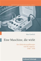 Max Gawlich, Klau Gestwa, Klaus Gestwa, Martina Heßler, Helmuth Trischler, Helmuth Trischler u a... - Eine Maschine, die wirkt