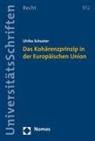 Ulrike Schuster - Das Kohärenzprinzip in der Europäischen Union