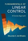 Maurício C de Oliveira, Mauricio C. de Oliveira, Maurício C. de Oliveira, Mauricio C. (University of California De Oliveira, Mauricio C. de Oliveira - Fundamentals of Linear Control