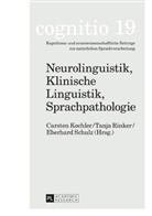 Carsten Kochler, Tanja Rinker, Michael Schecker, Eberhard Schulz - Neurolinguistik, Klinische Linguistik, Sprachpathologie