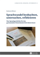 Katharina Böhnert - Sprachwandel beobachten, untersuchen, reflektieren