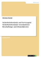 Christian Dordel - Sicherheitsbestände und Servicegrad. Sicherheitsbestände verschiedener Beschaffungs- und Absatzfaktoren