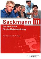 Ulrich Brand, Holger Busch, Detlef Buschfeld, Friedrich-Hubert Esser, Helmar Franz, Lothar Günther... - Sackmann, das Lehrbuch für die Meisterprüfung - .III/IV: Teil III und IV, 2 Bde. m. CD-ROM