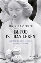 Dominik Daschner - Im Tod ist das Leben
