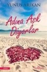 Yunus Arikan - Adina Ask Diyorlar