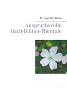 Götz Blome - Anspruchsvolle Bach-Blüten-Therapie