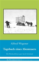 Alfred Wegener - Tagebuch eines Abenteuers