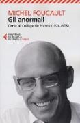 Michel Foucault, V. Marchetti, A. Salomoni - Gli anormali. Corso al Collège de France (1974-1975)