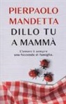 Pierpaolo Mandetta - Dillo tu a mammà