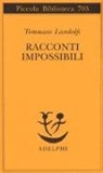 Tommaso Landolfi, G. Maccari - Racconti impossibili