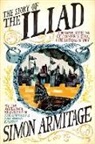 Simon Armitage - The Story of the Iliad: A Dramatic Retelling of Homer?s Epic and the