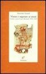Antonin Artaud, E. Badellino - Vivere è superare se stessi. Lettere a Jean-Louis Barrault 1935-1945