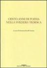 A. Zweifel Azzone, Annarosa Zweifel Azzone - Cento anni di poesia nella Svizzera tedesca. Testo tedesco a fronte