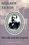 Duane A. Smith - Horace Tabor