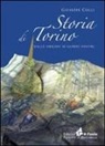 Giuseppe Colli - Storia di Torino. Dalle origini ai nostri giorni