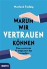 Manfred Stelzig - Warum wir vertrauen können