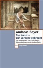 Andreas Beyer, Lena Bader, Johanne Grave, Johannes Grave, Markus Rath - Die Kunst - zur Sprache gebracht