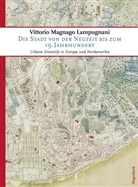 Vittorio Magnago Lampugnani - Die Stadt von der Neuzeit bis zum 19. Jahrhundert