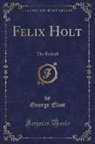 George Eliot - Felix Holt