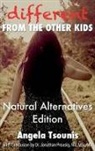 Angela Tsounis, Angela Tsounis - Different From the Other Kids - Natural Alternatives Edition
