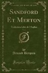 Arnaud Berquin - Sandford Et Merton, Vol. 2: Traduction Libre de l'Anglais (Classic Reprint)