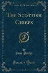 Jane Porter - The Scottish Chiefs (Classic Reprint)