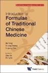 Huang Huang, Yang Jin, Jin Yang, Yang Jin, Lijiang Zhu - World Century Compendium to Tcm - Volume 5: Introduction to Formulae of Traditional Chinese Medicine