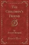 Arnaud Berquin - The Children's Friend, Vol. 2 of 2 (Classic Reprint)