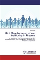 Joy Asanga - Illicit Manufacturing of and Trafficking in Firearms