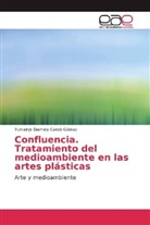 Yumairys Diamela Candó Gámez - Confluencia. Tratamiento del medioambiente en las artes plásticas