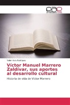 Yailen Avila Rodríguez - Víctor Manuel Marrero Zaldívar, sus aportes al desarrollo cultural