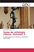 Xosé Ramón Mariño Ferro - Suma de mitología clásica. Volumen 3