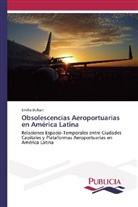 Emilio Duhart - Obsolescencias Aeroportuarias en América Latina