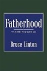 Bruce Linton - Fatherhood: The Journey from Man to Dad Volume 1