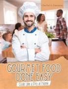 Chef Paul a. Zimmerman - Gourmet Food Done Easy