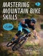 BRIAN LOPES, Lee McCormack, Mccormack Lee - Mastering Mountain Bikes Skills