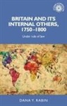 Dana Rabin, Dana Y Rabin, Dana Y. Rabin - Britain and Its Internal Others, 17501800