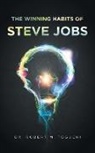 Dr Robert M. Toguchi, Dr. Robert M. Toguchi, Robert M. Toguchi - The Winning Habits of Steve Jobs