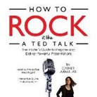 Cathey Armillas - How to Rock It Like a Ted Talk: The Insider's Guide to Prepare and Deliver Powerful Presentations (Audio book)