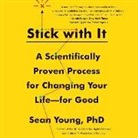 Sean D. Young, Roger Wayne - Stick with It: A Scientifically Proven Process for Changing Your Life-For Good (Audio book)