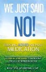 Kasey Phillips Brown - We Just Said No! Treating ADHD Without Medication: A Step-By-Step Guide to Increasing Focus and Improving Mood Volume 1