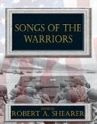 Robert Shearer - SONGS OF THE WARRIORS