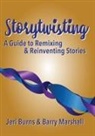 Jeri Burns, Jeri Burns &amp; Barry Marshall, Barry Marshall - Storytwisting: A Guide to Remixing and Reinventing Traditional Stories