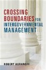 Robert Agranoff, Agranoff Robert - Crossing Boundaries for Intergovernmental Management