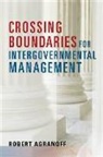 Robert Agranoff, Agranoff Robert - Crossing Boundaries for Intergovernmental Management